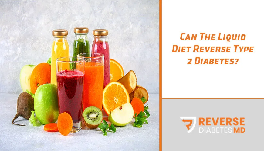 Can The Liquid Diet Reverse Type 2 Diabetes?