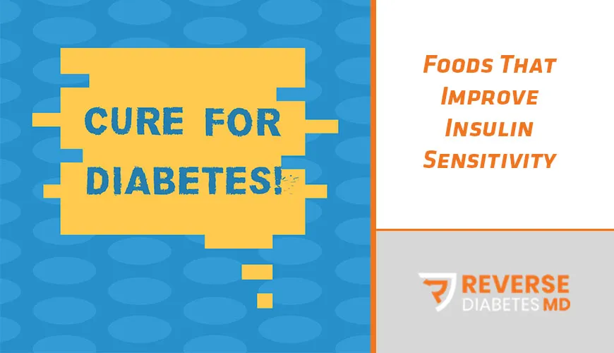 Foods That Improve Insulin Sensitivity