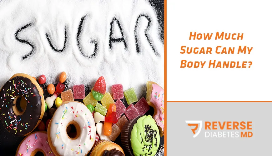 How Much Sugar Can My Body Handle?