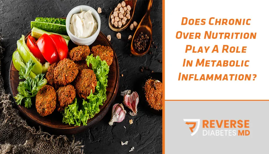 Does Chronic Over Nutrition Play A Role In Metabolic Inflammation?