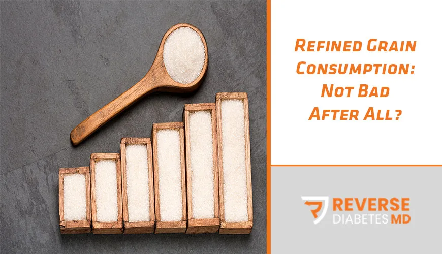 Refined Grain Consumption: Not Bad After All?