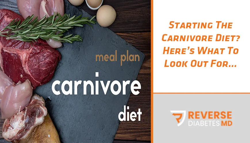 Starting The Carnivore Diet? Here’s What To Look Out For…