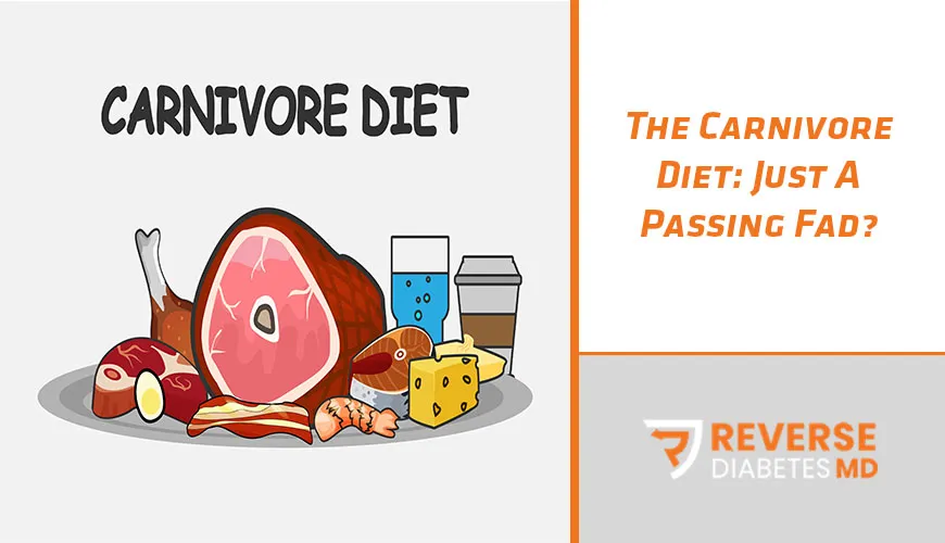 The Carnivore Diet: Just A Passing Fad?