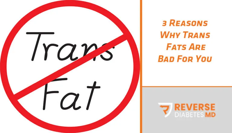 3 Reasons Why Trans Fats Are Bad For You