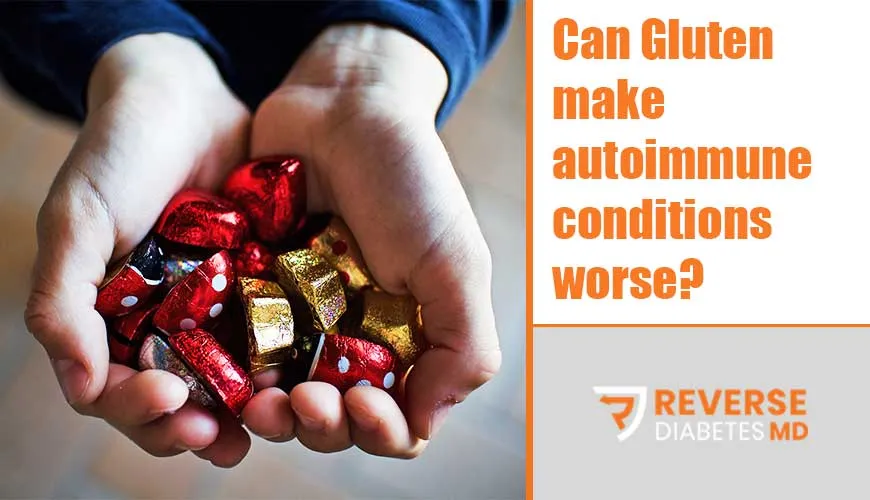 Can Gluten make autoimmune conditions worse?