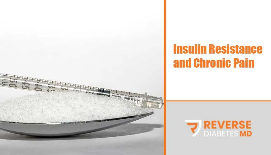 Insulin Resistance and Chronic Pain
